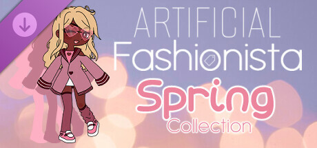 Artificial Fashionista - Spring Collection