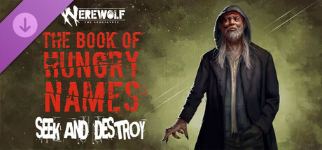 Werewolf: The Apocalypse — The Book of Hungry Names — Seek and Destroy